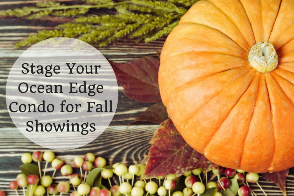 Stage Your Ocean Edge Condo for Fall Showings