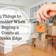 5 Things to Consider When Buying a Condo at Ocean Edge