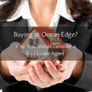 Buying at Ocean Edge Why You Should Consider A Real Estate Agent