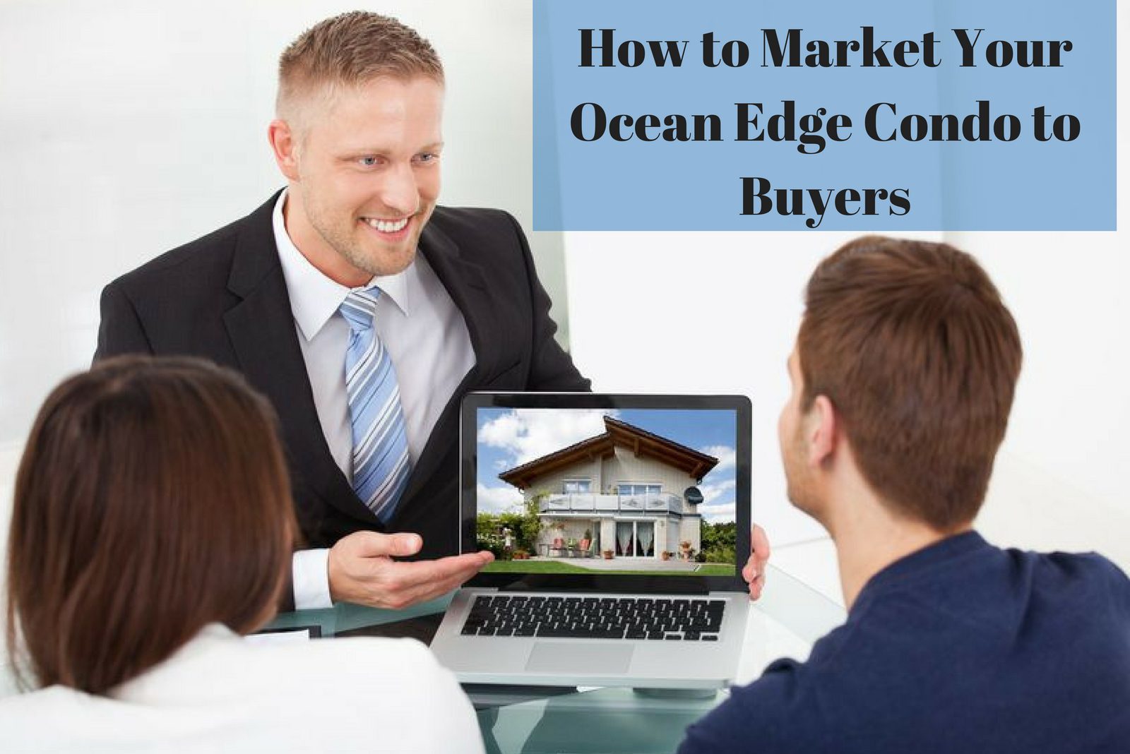 How to Market Your Ocean Edge Condo to Buyers