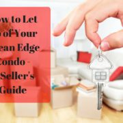 How to Let Go of Your Ocean Edge Condo - A Seller's Guide