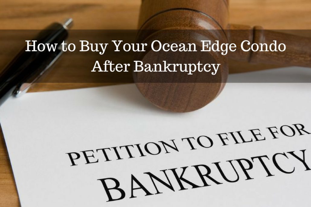 How to Buy Your Ocean Edge Condo After Bankruptcy