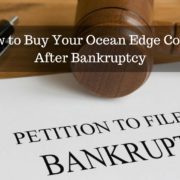 How to Buy Your Ocean Edge Condo After Bankruptcy